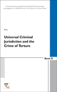 Universal Criminal Jurisdiction as Mechanism and Part of the Global Struggle to Combat Impunity with Particular Regards to the Crime of Torture