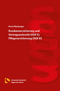 Krankenversicherung und Vertragsarztrecht (SGB V), Pflegeversicherung (SGB XI)