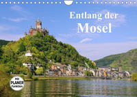 Entlang der Mosel (Wandkalender 2022 DIN A4 quer)