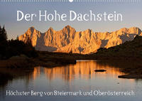 Der Hohe Dachstein (Wandkalender 2023 DIN A2 quer)