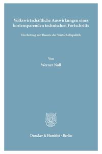 Volkswirtschaftliche Auswirkungen eines kostensparenden technischen Fortschritts.