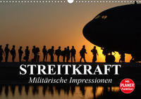 Streitkraft. Militärische Impressionen (Wandkalender 2021 DIN A3 quer)