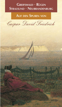 Auf den Spuren von Caspar David Friedrich