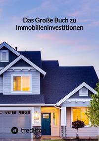 Das Große Buch zu Immobilieninvestitionen