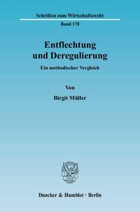 Entflechtung und Deregulierung.