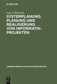 Systemplanung. Planung und Realisierung von Informatik-Projekten