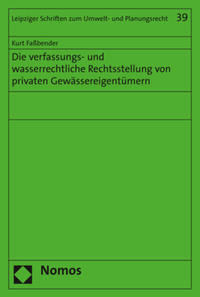 Die verfassungs- und wasserrechtliche Rechtsstellung von privaten Gewässereigentümern