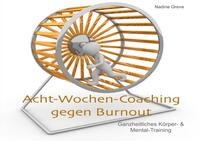 Selbst-Coaching-Ratgeber / Acht-Wochen-Coaching gegen Burnout