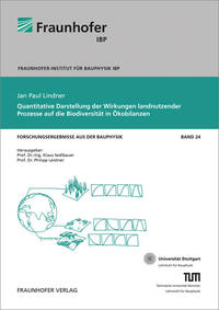 Quantitative Darstellung der Wirkungen landnutzender Prozesse auf die Biodiversität in Ökobilanzen