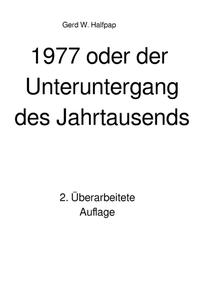 1977 Oder Der Unteruntergang des Jahrtausends