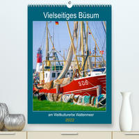 Vielseitiges Büsum (Premium, hochwertiger DIN A2 Wandkalender 2022, Kunstdruck in Hochglanz)