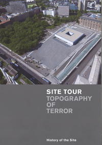 Site Tour "Topography of Terror"