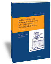 Industrialisierung, Internationalisierung und Patentrecht im Deutschen Reich, 1871-1914