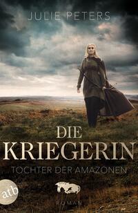 Die Kriegerin – Tochter der Amazonen