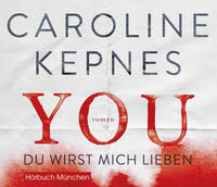 YOU - Du wirst mich lieben (Joe Goldberg, Band 1)