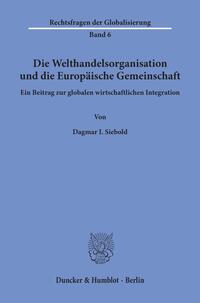 Die Welthandelsorganisation und die Europäische Gemeinschaft.