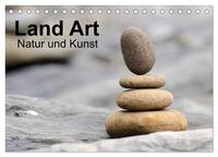 Land Art - Natur und Kunst (Tischkalender 2025 DIN A5 quer), CALVENDO Monatskalender