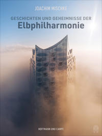 Geschichten und Geheimnisse der Elbphilharmonie