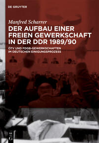 Der Aufbau einer freien Gewerkschaft in der DDR 1989/90