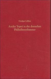 Antike Topoi in der deutschen Philhellenenliteratur