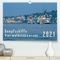 Dampfschiffe Vierwaldstättersee (Premium, hochwertiger DIN A2 Wandkalender 2021, Kunstdruck in Hochglanz)