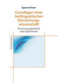 Grundlagen einer textlinguistischen ÜberSetzungswissenschaft