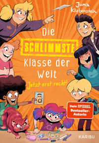 Die schlimmste Klasse der Welt (Band 3) – Jetzt erst recht!