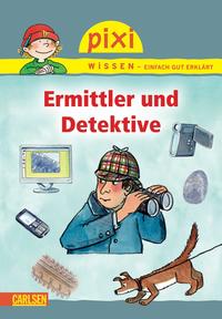 Pixi Wissen 50: Ermittler und Detektive