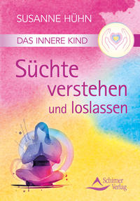 Das Innere Kind - Süchte verstehen und loslassen