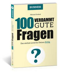 100 Verdammt gute Fragen – BUSINESS