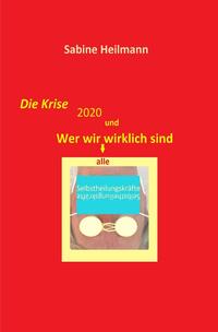 Gesundheit / Die Krise 2020 und Wer wir alle wirklich sind