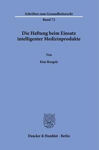 Die Haftung beim Einsatz intelligenter Medizinprodukte.