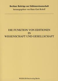 Die Funktion von Editionen in Wissenschaft und Gesellschaft