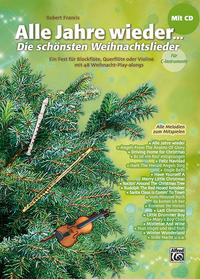 Alle Jahre wieder – Die schönsten Weihnachtslieder / Alle Jahre wieder – Die schönsten Weihnachtslieder für C-Instrumente (Blockflöte, Querflöte, Violine)