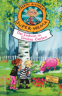 Super-Wilma – Das Einhorn in Emilias Garten