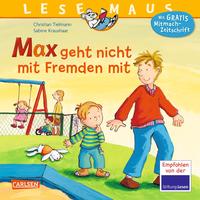 LESEMAUS 4: Max geht nicht mit Fremden mit