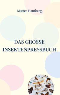 Das große InsektenPressBuch