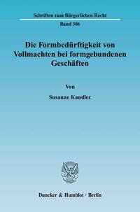 Die Formbedürftigkeit von Vollmachten bei formgebundenen Geschäften.