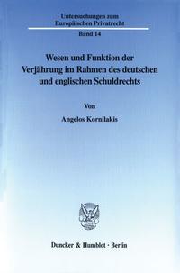 Wesen und Funktion der Verjährung im Rahmen des deutschen und englischen Schuldrechts.