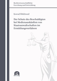 Der Schutz des Beschuldigten bei Medienauskünften von Staatsanwaltschaften im Ermittlungsverfahren