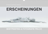 ERSCHEINUNGEN / BODYPAINTING & FOTOGRAFIE FRU.CH (Wandkalender 2022 DIN A3 quer)