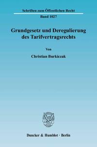 Grundgesetz und Deregulierung des Tarifvertragsrechts.