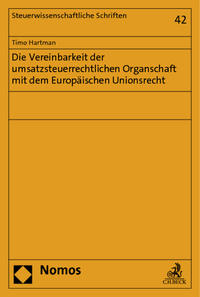 Die Vereinbarkeit der umsatzsteuerrechtlichen Organschaft mit dem Europäischen Unionsrecht