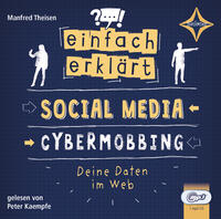 Einfach erklärt - Social Media - Cybermobbing - Deine Daten im Web