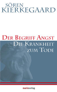 Der Begriff Angst /Die Krankheit zum Tode