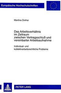 Das Arbeitsverhältnis im Zeitraum zwischen Vertragsschluß und vereinbarter Arbeitsaufnahme