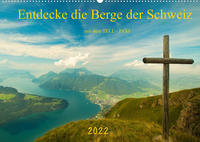 Entdecke die Berge der Schweiz mit dem TELL-PASSCH-Version (Wandkalender 2022 DIN A2 quer)