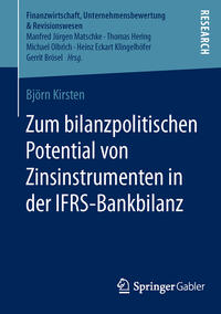 Zum bilanzpolitischen Potential von Zinsinstrumenten in der IFRS-Bankbilanz