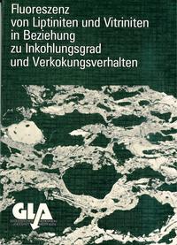 Fluoreszenzmikroskopische Änderungen von Liptiniten und Vitriniten mit zunehmendem Inkohlungsgrad und ihre Beziehungen zu Bitumenbildung und Verkokungsverhalten