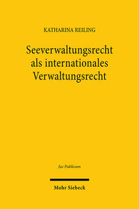 Seeverwaltungsrecht als internationales Verwaltungsrecht